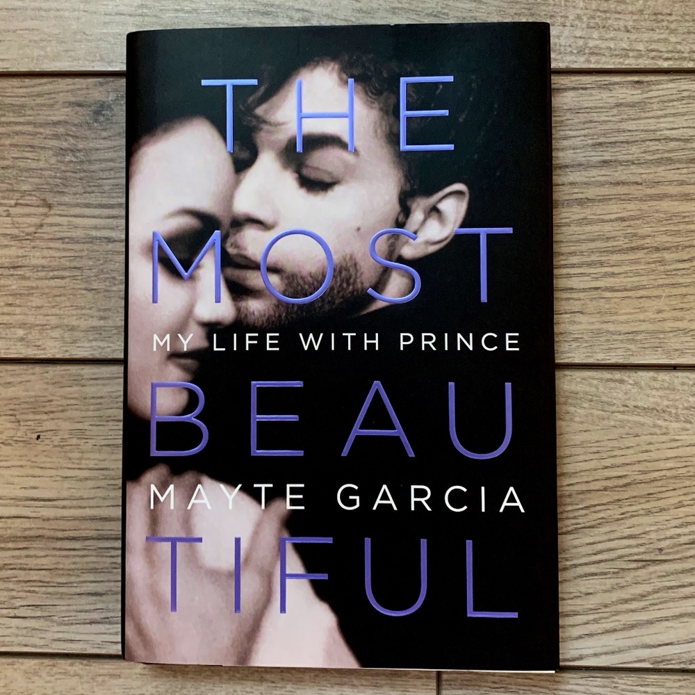 The Most Beautiful : My Life with Prince by Mayte Garcia (2017, Hardcover)
